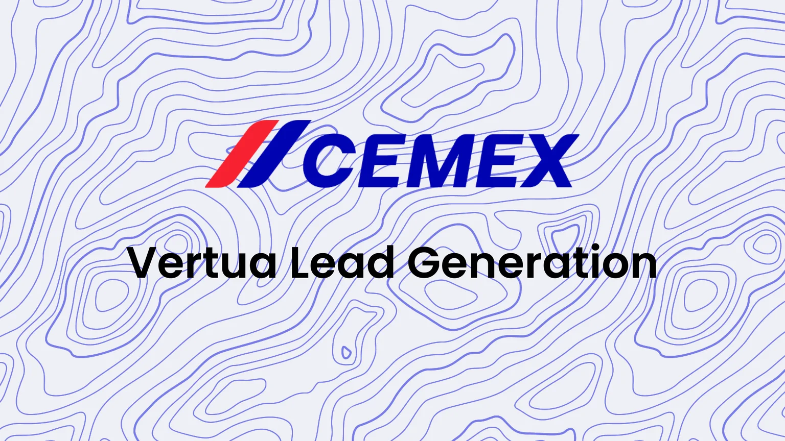 CEMEX Vertua Lead Generation